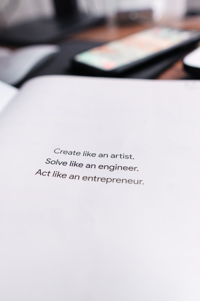 Create like and artist
Solve like an engineer
Act like an entrepreneur